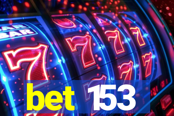 bet 153